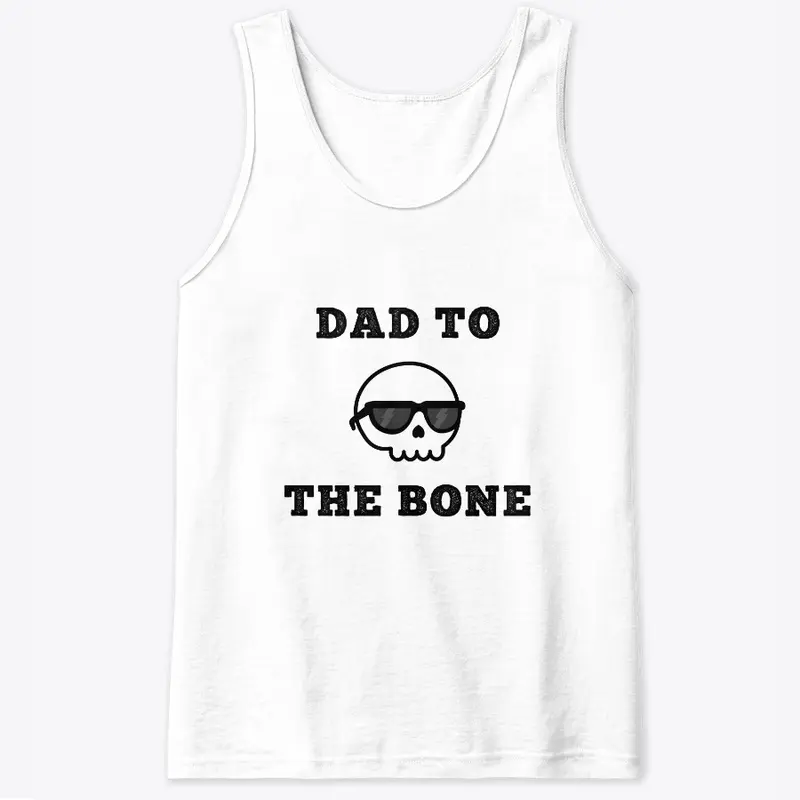 DAD TO THE BONE